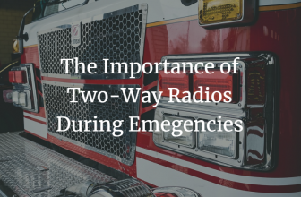 L’importanza delle radio a due vie durante le emergenze: comunicazioni in banda d’onda