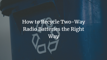 Come riciclare le batterie radio a due vie nel modo giusto – Comunicazioni in banda d’onda
